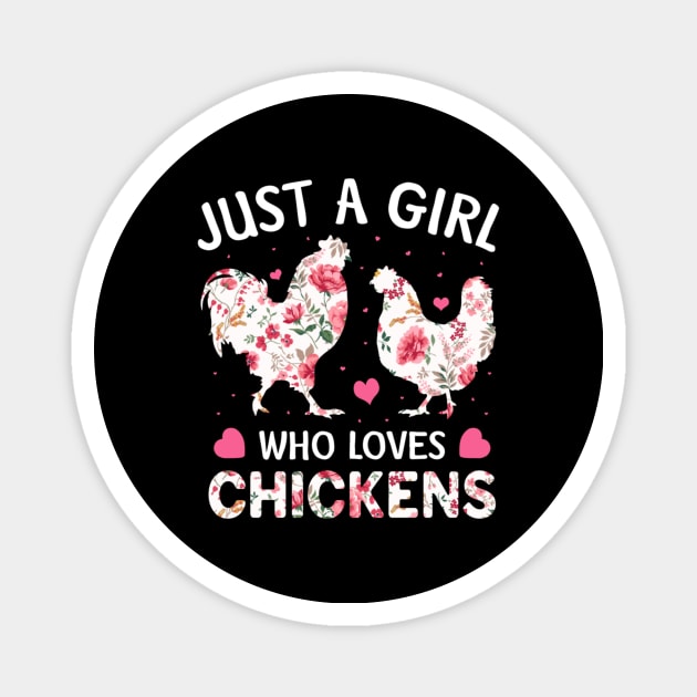 Just A Girl Who Loves Chickens Cute Chicken Flowers Farm Shirt Magnet by Kelley Clothing